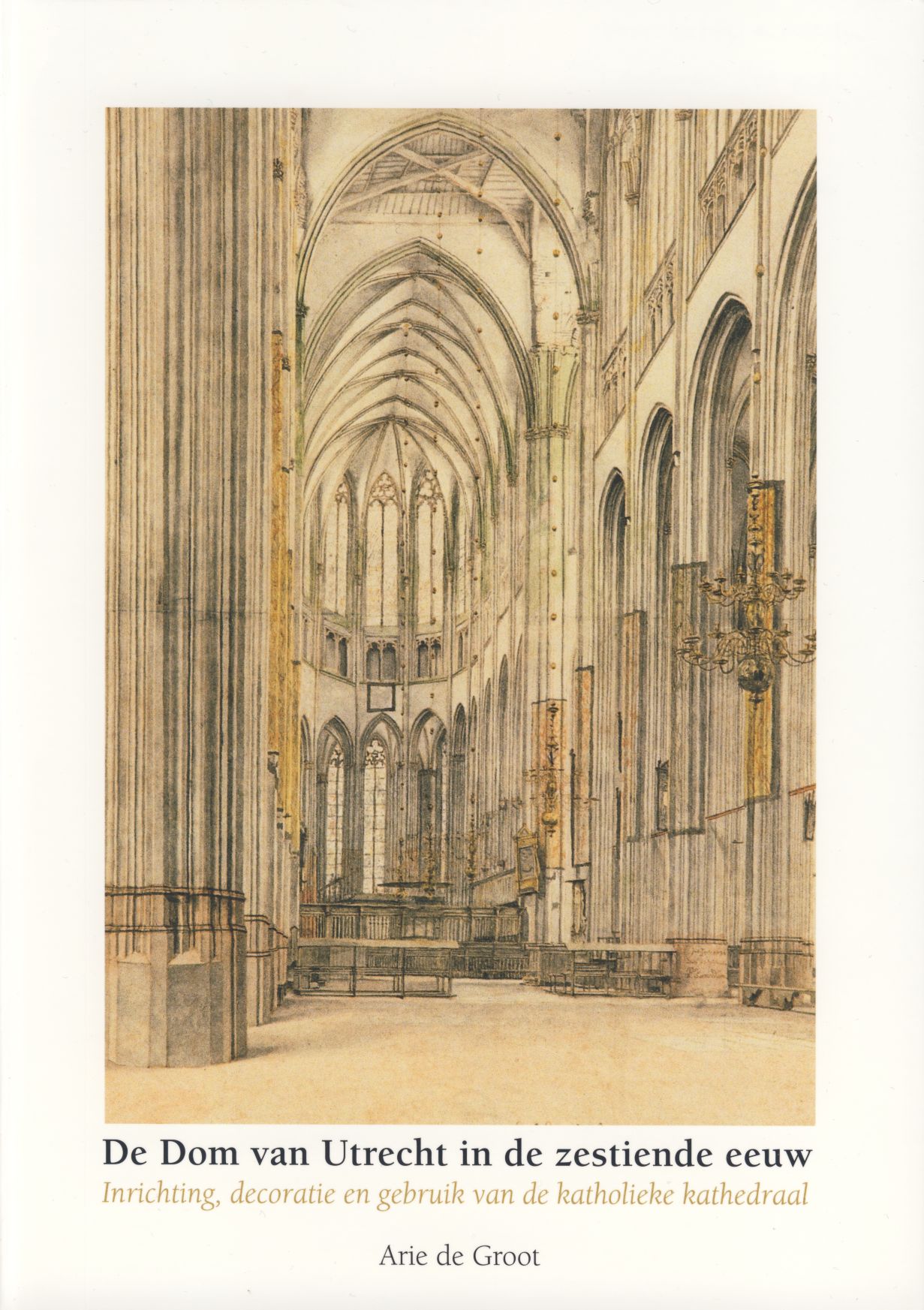 De Dom van Utrecht in de zestiende eeuw
